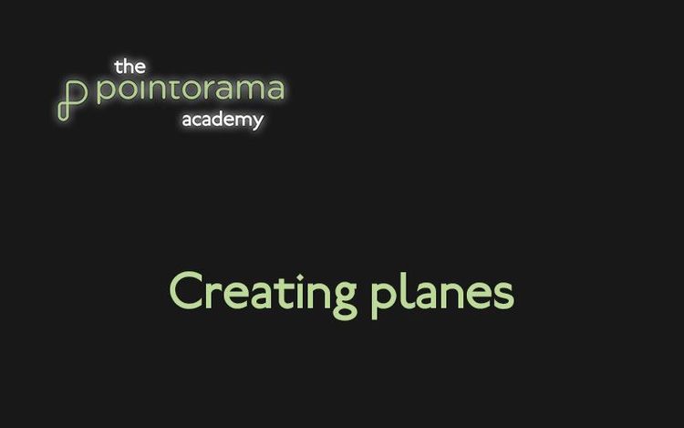Tutorial - Pointorama - Creating planes in Pointorama